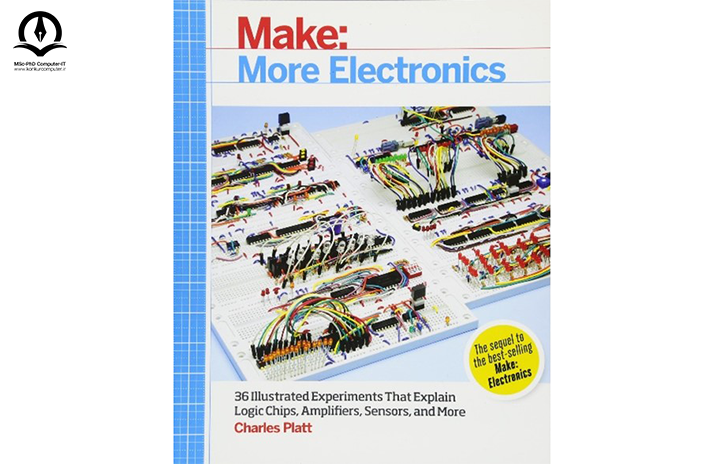 کتاب Make: More Electronics: Journey Deep Into the World of Logic Chips, Amplifiers, Sensors, and Randomicity