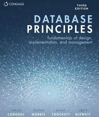 Database Principles Fundamentals of Design, Implementation, and Management by Carlos Coronel, Steven Morris, Keeley Crockett