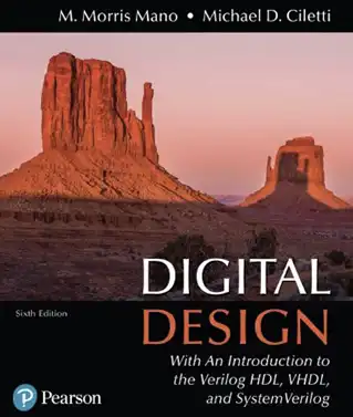 Digital Design With an Introduction to the Verilog HDL, VHDL, and SystemVerilog by M. Morris R. Mano  Michael D. Ciletti