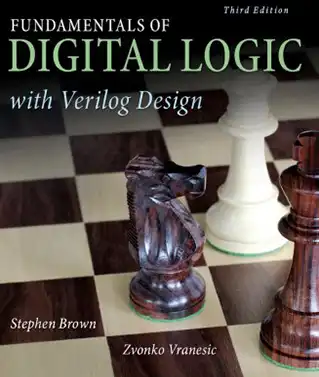 Fundamentals of Digital Logic with Verilog Design by Stephen Brown, Zvonko Vranesic