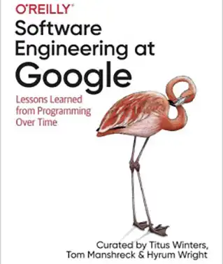 Software Engineering at Google by Hyrum Wright, Tom Manshreck, Titus Winters
